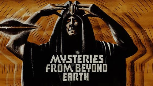 Mysteries from Beyond Earth still