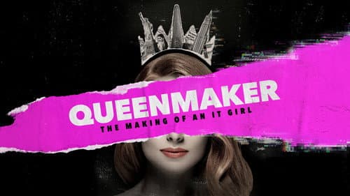 Queenmaker: The Making of an It Girl still