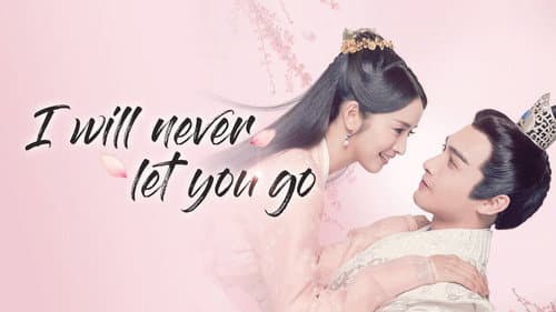 I Will Never Let You Go still