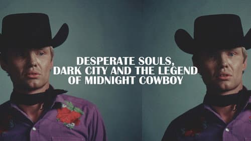Desperate Souls, Dark City and the Legend of Midnight Cowboy still