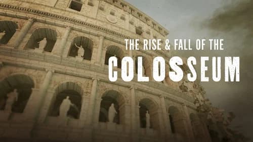 The Rise & Fall of the Colosseum still