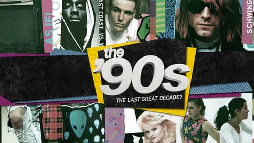 The '90s: The Last Great Decade? still