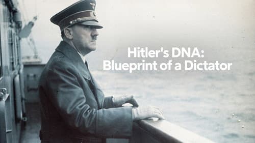 Hitler's DNA: Blueprint of a Dictator still