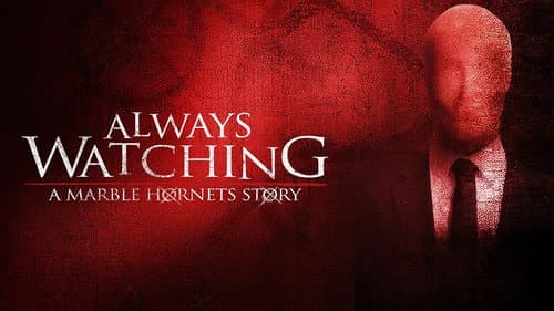 Always Watching: A Marble Hornets Story still