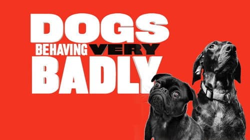 Dogs Behaving (Very) Badly still