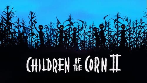 Children of the Corn II: The Final Sacrifice still