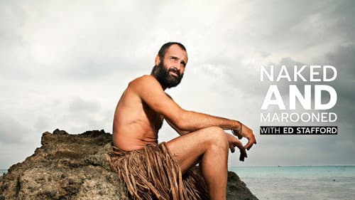 Naked and Marooned with Ed Stafford still