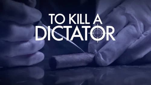 To Kill a Dictator still