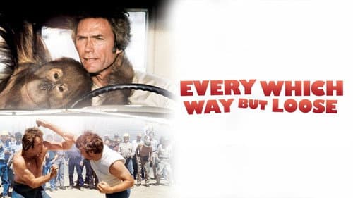 Every Which Way but Loose still
