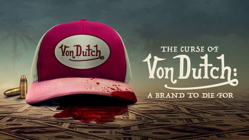 The Curse of Von Dutch: A Brand to Die For still