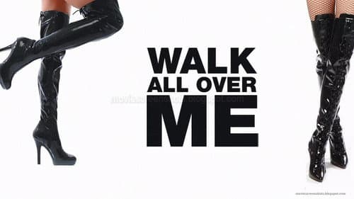 Walk All Over Me still
