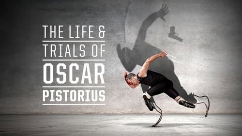 The Life and Trials of Oscar Pistorius still