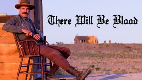 There Will Be Blood still