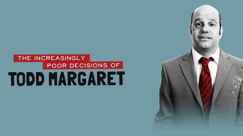 The Increasingly Poor Decisions of Todd Margaret still