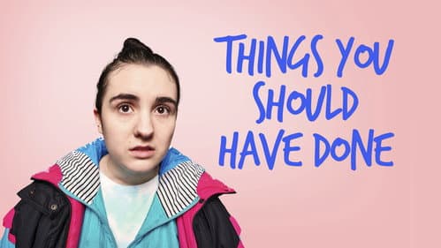 Things You Should Have Done still