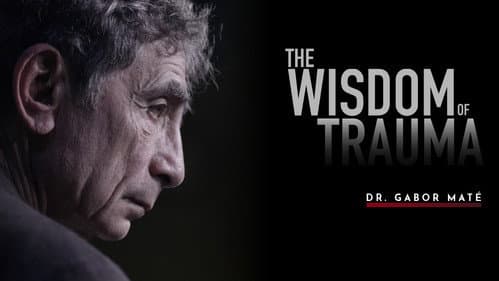 The Wisdom of Trauma still