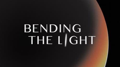 Bending the Light still