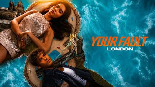 Your Fault: London still