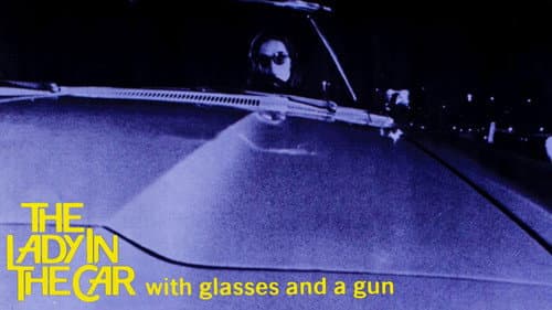 The Lady in the Car with Glasses and a Gun still
