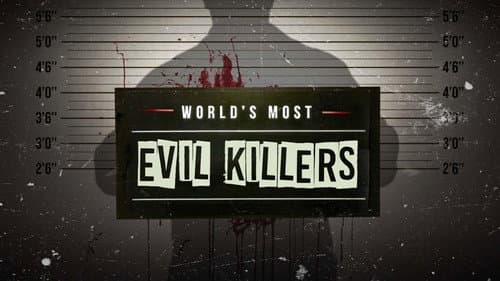 World's Most Evil Killers still