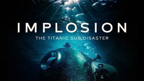 Implosion: The Titanic Sub Disaster still