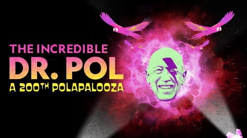 The Incredible Dr. Pol: A 200th Polapalooza still