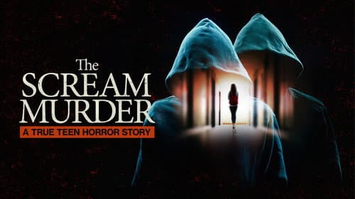The Scream Murder: A True Teen Horror Story still