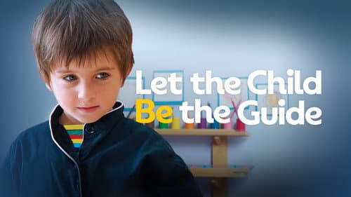 Let the Child Be the Guide still