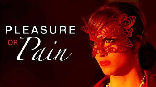 Pleasure or Pain still