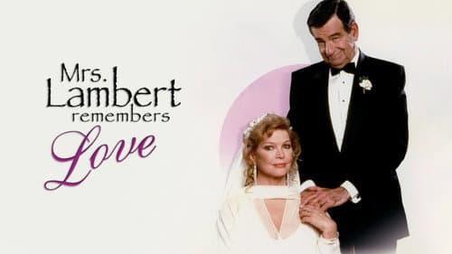 Mrs. Lambert Remembers Love still