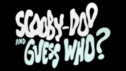 Scooby-Doo and Guess Who? still