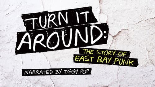 Turn It Around: The Story of East Bay Punk still