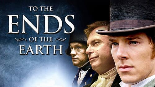To the Ends of the Earth still