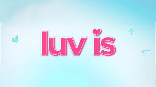 Luv Is still
