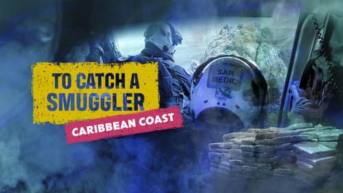 To Catch A Smuggler: Caribbean Coast still