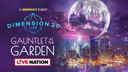 Dimension 20 Live: Gauntlet at the Garden still