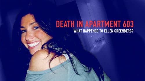 Death in Apartment 603: What Happened to Ellen Greenberg? still