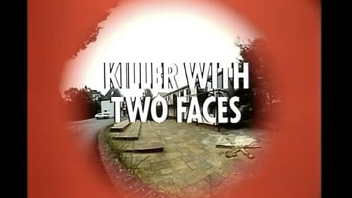 A Killer with Two Faces still