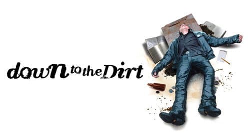 Down to the Dirt still
