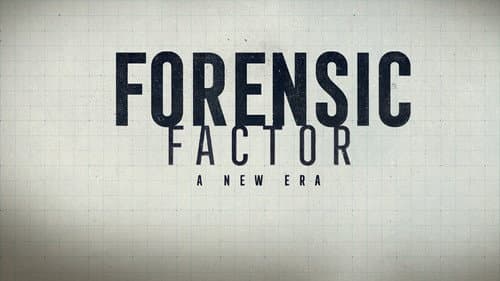 Forensic Factor: A New Era still