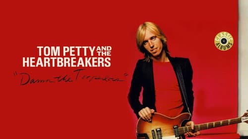 Classic Albums: Tom Petty & The Heartbreakers - Damn the Torpedoes still