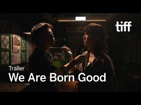 WE ARE BORN GOOD Trailer | TIFF 2026