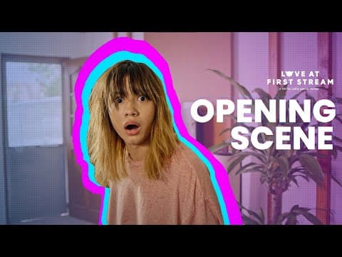 OPENING SCENE | Love At First Stream