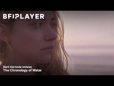 Mark Kermode reviews The Chronology of Water (2025) | BFI Player