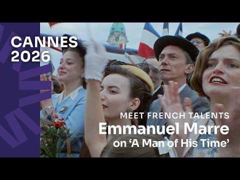 Cannes 2026: Emmanuel Marre on A Man of His Time (Notre salut) [Subtitled]