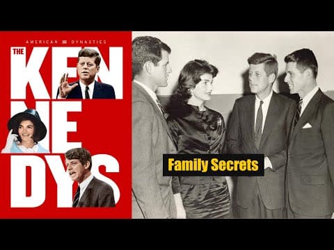 American Dynasties, The Kennedys (Part 4):  Family Secrets