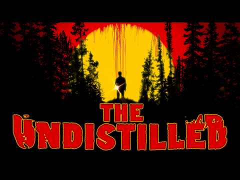 The Undistilled - Trailer