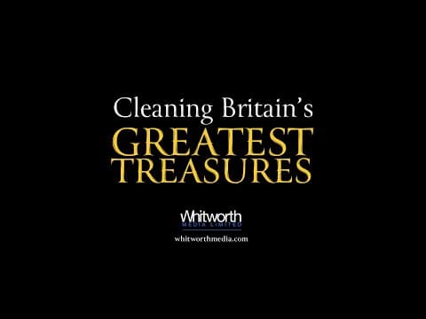 CLEANING BRITAIN'S GREATEST TREASURES