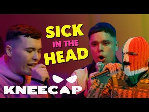 How Kneecap Created SICK IN THE HEAD