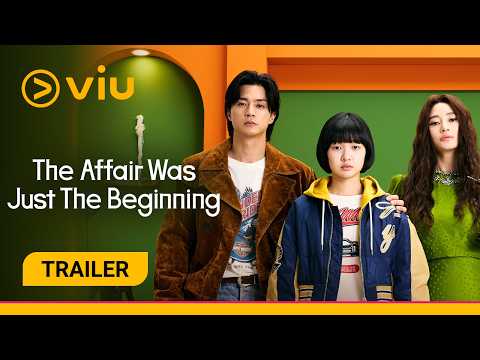 The Affair Was Just The Beginning | On Viu 31 Jul!